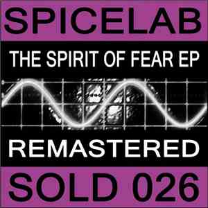 Spicelab - The Spirit Of Fear EP
