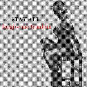 Stay Ali - Forgive Me Fraulein