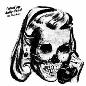 The Manikins - I Want My Baby Dead