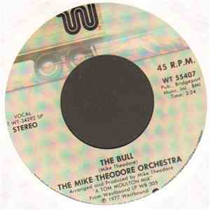 The Mike Theodore Orchestra - The Bull / I Love The Way You Move