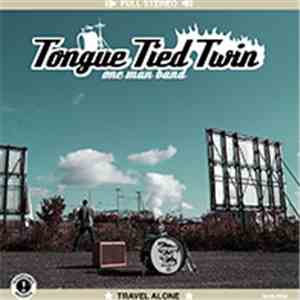 Tongue Tied Twin - Travel Alone