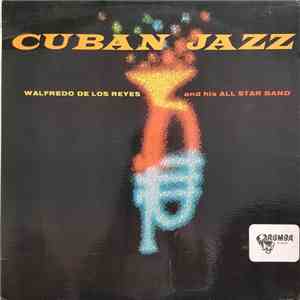 Walfredo De Los Reyes And His All Star Band - Cuban Jazz