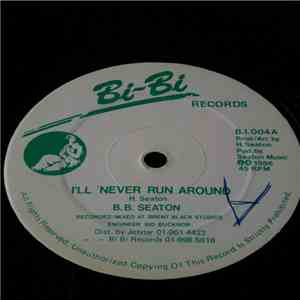 B.B. Seaton - I'll Never Run Around