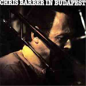 Chris Barber - Chris Barber In Budapest
