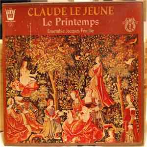 Claude Le Jeune, Ensemble Jacques Feuillie - Le Printemps