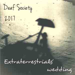 Deaf Society  - Extraterrestrials' Wedding