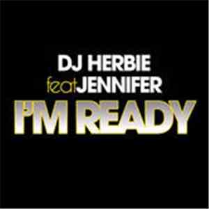 DJ Herbie Feat Jennifer - I'm Ready