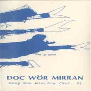 Doc Wör Mirran - Deep Sea Wierdos (Vol. 2)