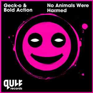 Geck-o & Bold Action - No Animals Were Harmed