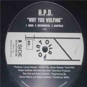 H.P.D. - Why You Wolfing