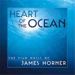 James Horner - Heart Of The Ocean (The Film Music Of James Horner)