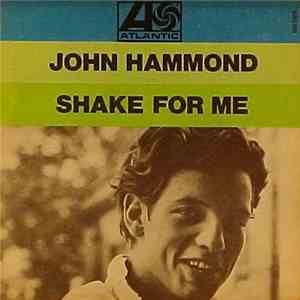 John Hammond - Shake For Me / I'm Tore Down