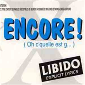 Libido  - Encore (Oh C'Quelle Est G)
