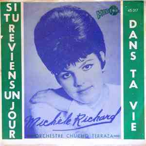Michèle Richard - Si Tu Reviens Un Jour / Dans Ta Vie