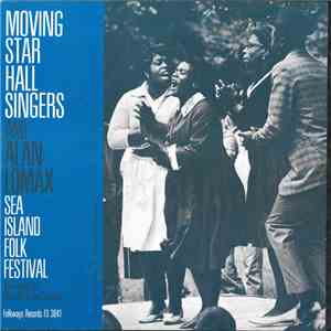 Moving Star Hall Singers And Alan Lomax - Sea Island Folk Festival