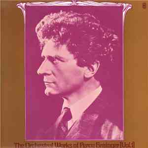 Percy Grainger, The Sydney Symphony Orchestra Conducted By John Hopkins  - The Orchestral Works Of Percy Grainger, Vol. 1