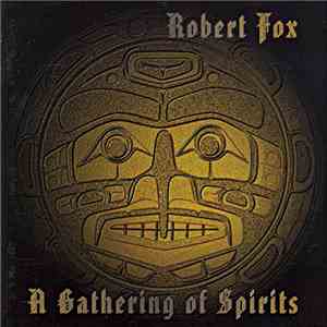 Robert Fox - A Gathering Of Spirits