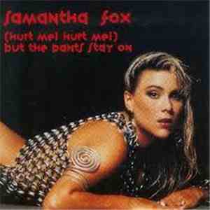 Samantha Fox - (Hurt Me! Hurt Me!) But The Pants Stay On