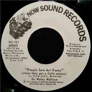 Sir Wales Wallace - People Sure Act Funny (When They Get A Little Money)