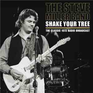 Steve Miller Band - Shake Your Tree