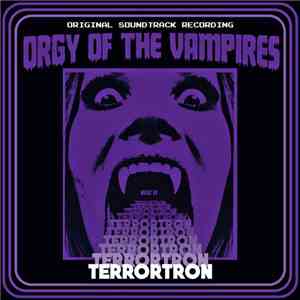 Terrortron - Orgy Of The Vampires (Original Soundtrack Recording)