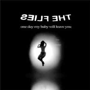 The Flies - One Day My Baby Will Leave You