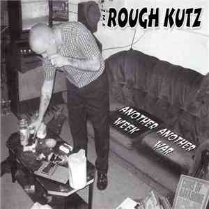 The Rough Kutz - Another Week, Another War