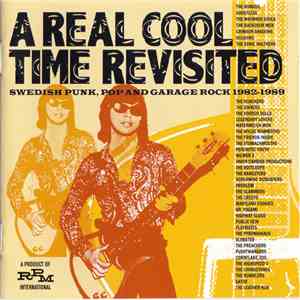 Various - A Real Cool Time Revisited. Swedish Punk, Pop And Garage Rock 198 ...