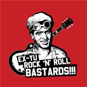 Various - Ex-Yu Rock'n'roll Bastards