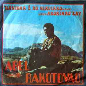 Abel Rakotovao - Hanigna Ê Ro Niaviako / Akorinao 'Zay