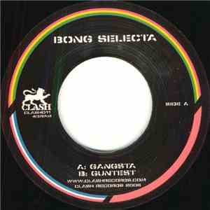Bong Selecta - Gangsta / Guntest