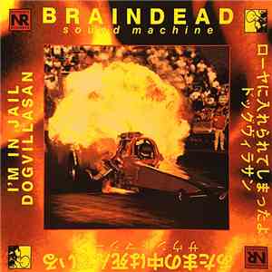 Braindead Sound Machine - I'm In Jail / Dogvillasan