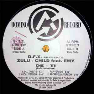 D.F.X. Presents Zulu-Child Feat. Emy - De-Ti