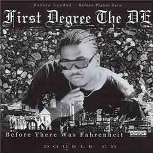 First Degree The D.E. - Before There Was Fahrenheit