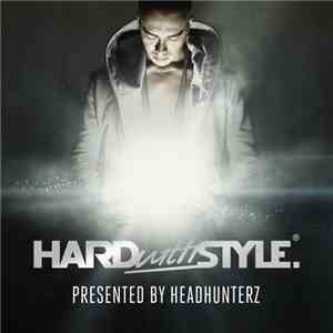 Headhunterz - HARD with STYLE: Episode 22