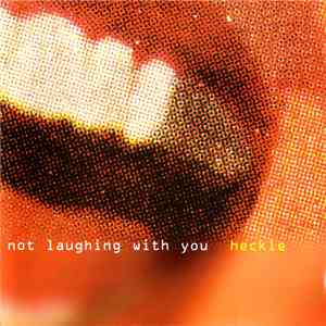 Heckle - We're Not Laughing With You