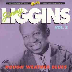 Jimmy Liggins - Rough Weather Blues Vol 2