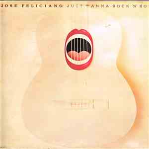 Jose Feliciano - Just Wanna Rock 'N' Roll