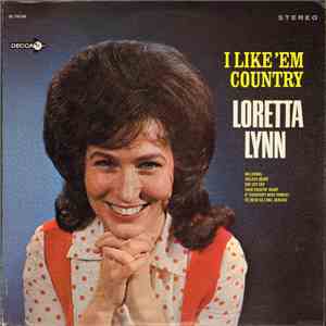 Loretta Lynn - I Like 'Em Country