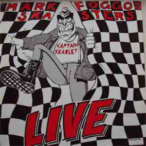 Mark Foggo's Skasters - Captain Skarlet - Live