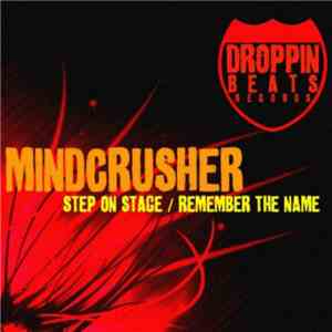 Mindcrusher  - Step On Stage / Remember The Name