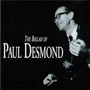 Paul Desmond - The Ballad Of Paul Desmond