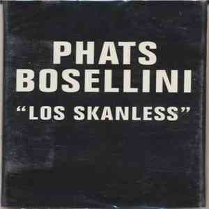 Phats Bosellini - Los Skanless