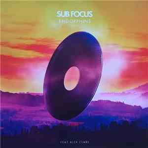Sub Focus Featuring Alex Clare  - Endorphins