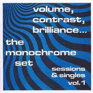 The Monochrome Set - Volume, Contrast, Brilliance... (Sessions & Singles Vo ...