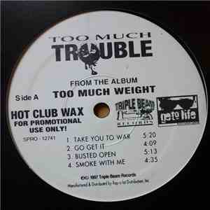 Too Much Trouble - From The Album Too Much Weight