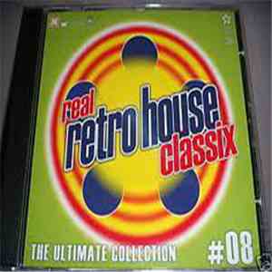 Various - Real Retro House Classix # 08 - The Ultimate Collection