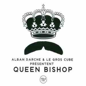 Alban Darche & Le Gros Cube - Alban Darche & Le Gros Cube Présentent Queen Bishop