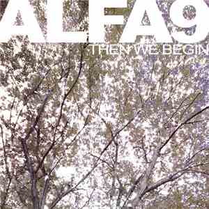 Alfa 9 - Then We Begin