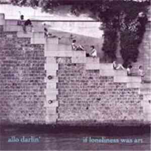 Allo Darlin' - If Loneliness Was Art
